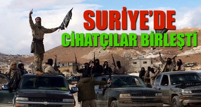 Suriye'de cihatçılar birleşti