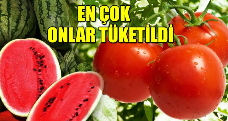 En çok karpuz ve domates tüketildi
