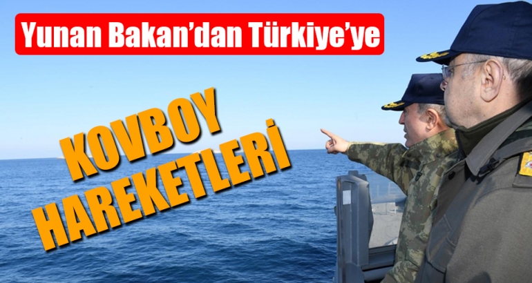 Yunan Bakan'dan Türkiye'ye: Kovboy hareketleri