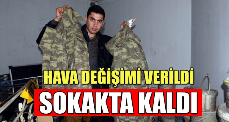 Hava değişimi dendi sokakta kaldı