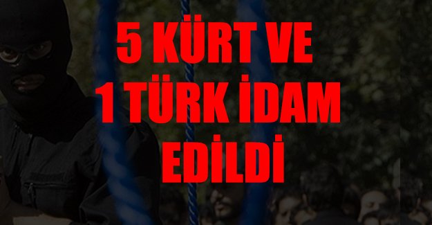 İran'da 5 kürt 1 Türk'e idam