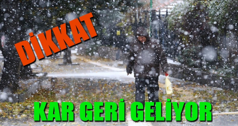 Meteoroloji tarih verdi; Kar yağışı geri geliyor