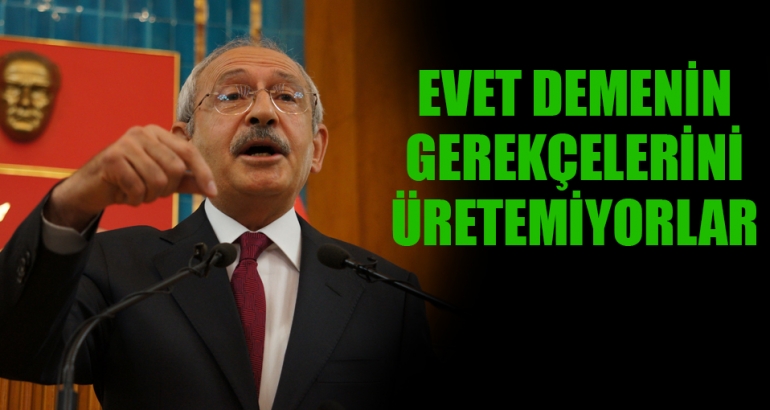 'Evet demenin gerekçelerini üretemiyorlar'