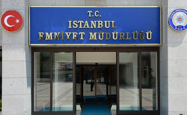 İstanbul Emniyet Müdürlüğü, skandal bir talepte bulundu