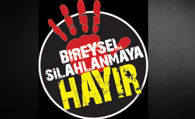 Bireysel Silahlanmaya Hayır Platformu kuruldu