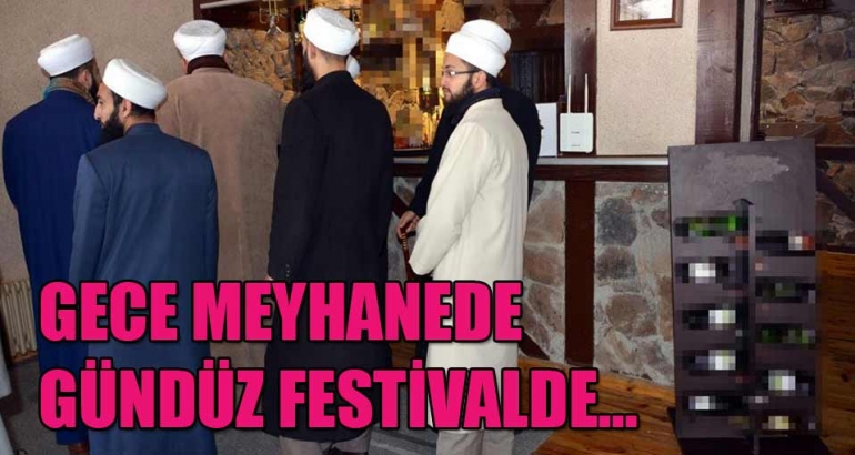Gece meyhanede, gündüz festivalde...
