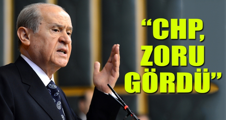 Bahçeli: CHP zoru gördü!