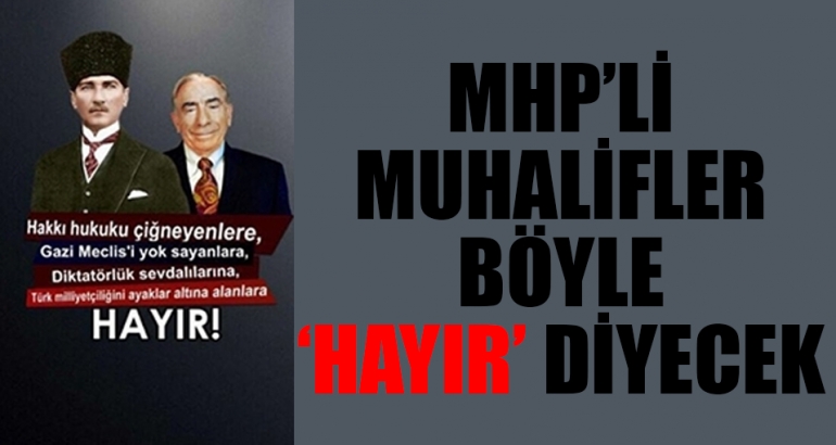 MHP'li muhaliflerin referandum stratejisi belli oldu