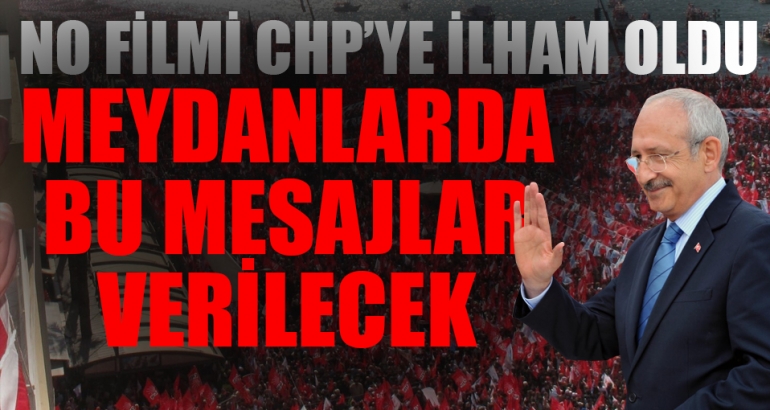 'No' filmi CHP'ye ilham verdi