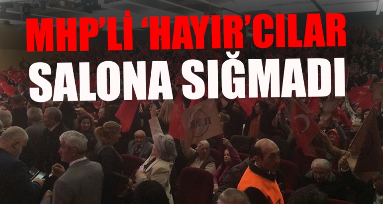 MHP'li 'hayır'cılar salona sığmadı