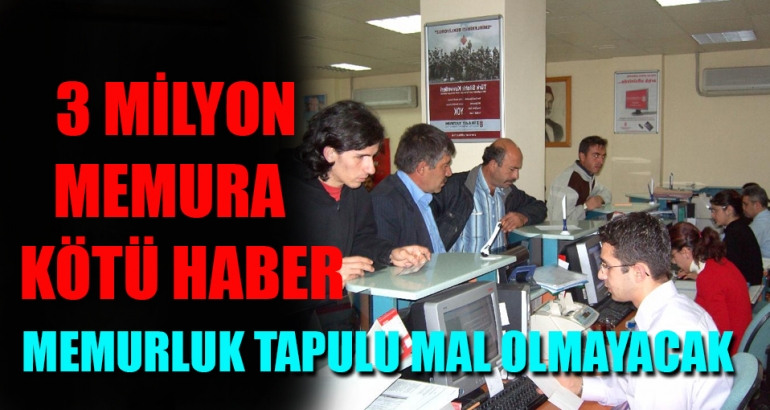 3 milyon memura kötü haber!