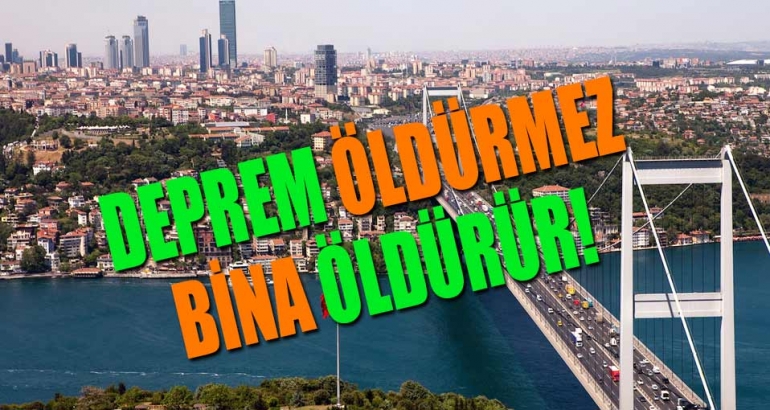 Deprem öldürmez bina öldürür