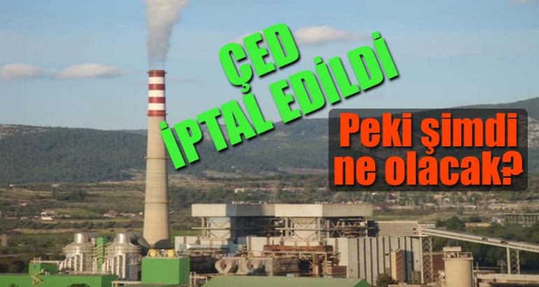 ÇED iptal edildi, şimdi ne olacak?
