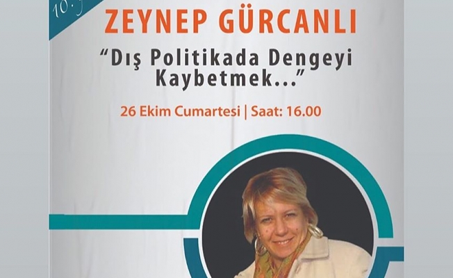 Dış politikadaki gelişmeler bu söyleşide konuşulacak