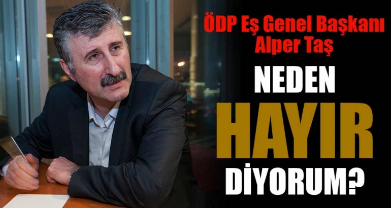 51 GÜN KALDI: Neden HAYIR diyorum?