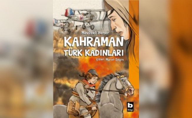 ‘Kahraman Türk Kadınları’