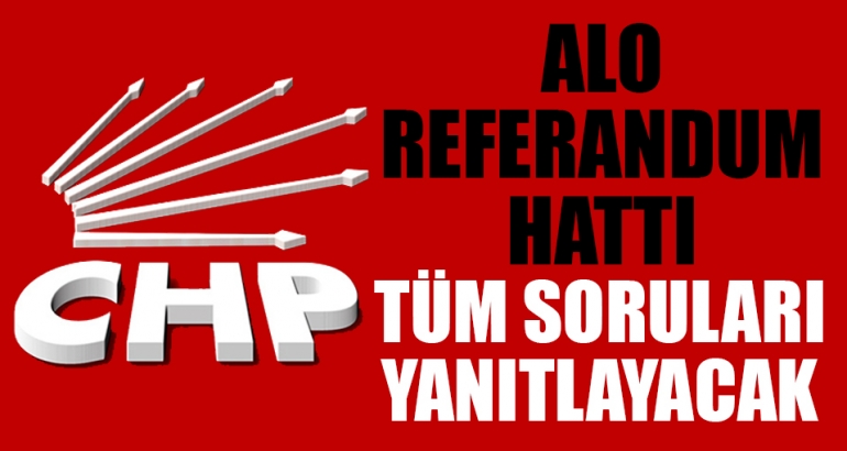 CHP'den 'Alo Referandum' hattı
