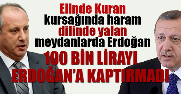 CHP'li İnce, Erdoğan'a 100 bin liralık tazminatı kaptırmadı