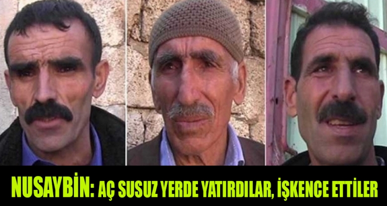 Nusaybin'de gözaltına alınan köylüler yaşadıkları dehşeti anlattı