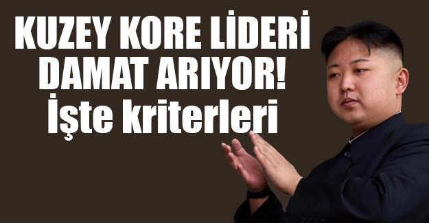 Kuzey Kore lideri damat arıyor
