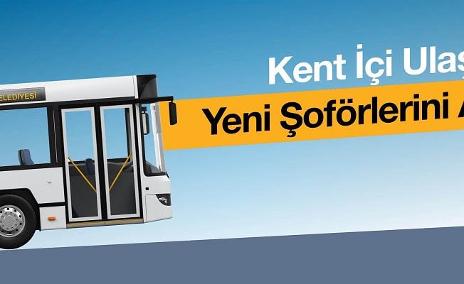 Çanakkale Belediyesi kent içi ulaşım için şöför arıyor