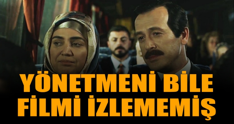 Erdoğan'ın filminin yönetmeni filmi izlememiş