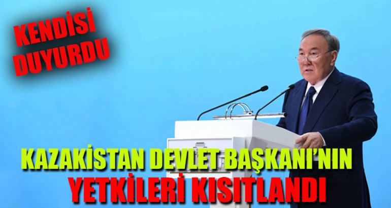 Kazakistan devlet başkanının yetkileri kısıtlandı