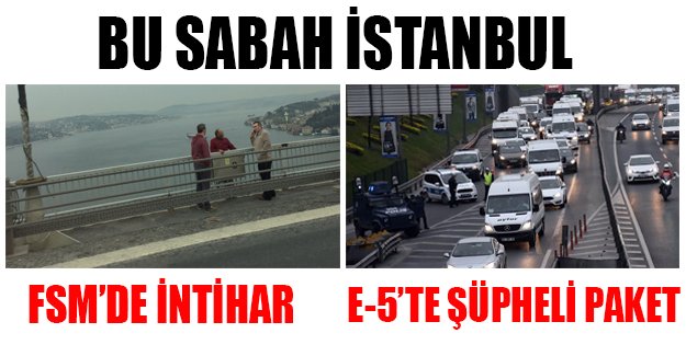 FSM'de intihar girişimi, Okmeydanı'nda şüpheli paket!