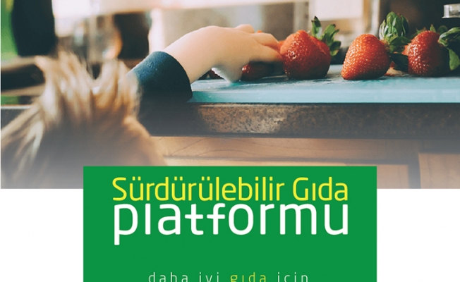 Sürdürülebilir Gıda Platformu’nun yeni üyeleri belli oldu