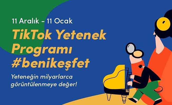 TikTok’tan yetenek avı #benikeşfet