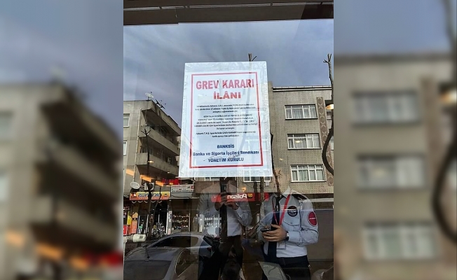 O bankanın şubelerinde grev kararı asıldı
