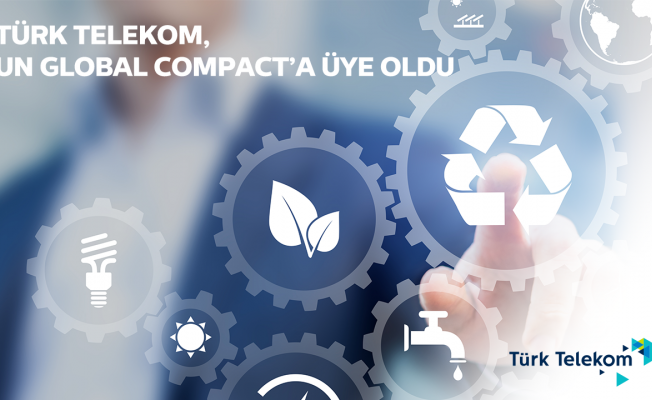 Türk Telekom UN Global Compact’a üye oldu
