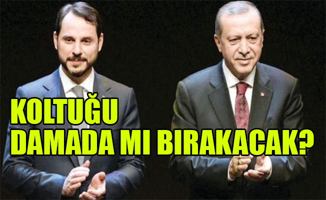 Erdoğan, koltuğu damat Berat Albayrak'a mı bırakacak?