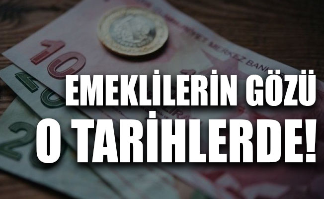 Emekliler o tarihi bekliyor!