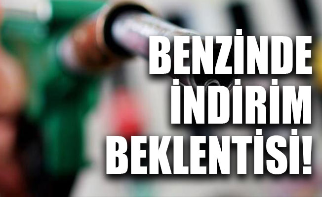 Benzinde indirim beklentisi!