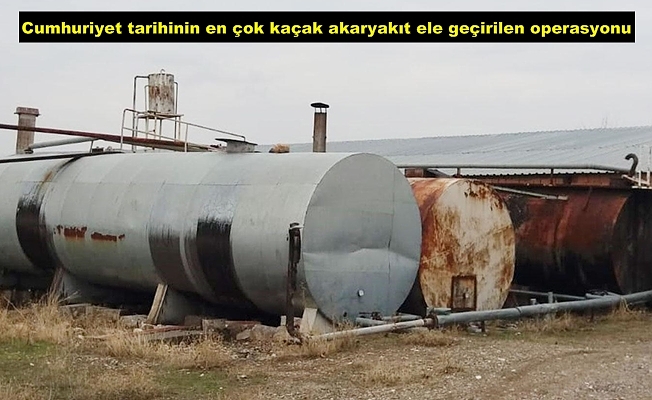 SON DAKİKA- 5,2 milyon litre kaçak akaryakıt ele geçirildi