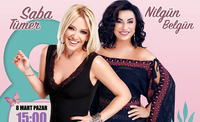 Nilgün Belgün ve Saba Tümer ile 'Kadın Kadına'
