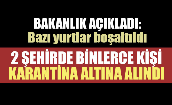 Türkiye'de binlerce insan karantina altına alındı