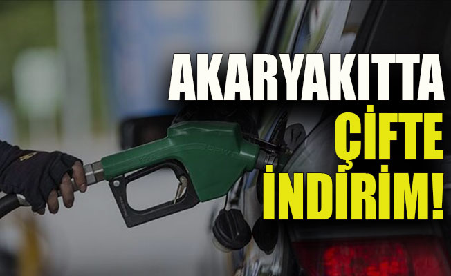 Akaryakıtta çifte indirim!