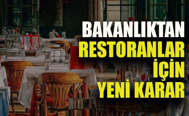 Bakanlıktan restoranlar için yeni karar