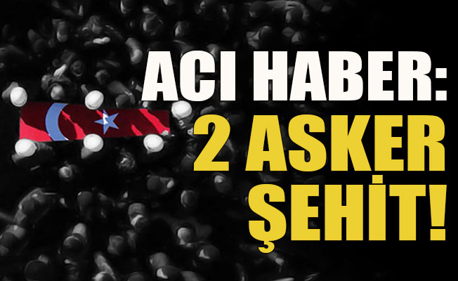 Irak'ın kuzeyinde 2 asker şehit, 2 yaralı