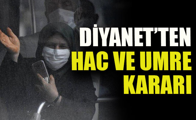 Diyanet’ten hac ve umre kararı