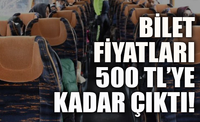 Bilet fiyatları 500 TL’ye kadar çıktı!