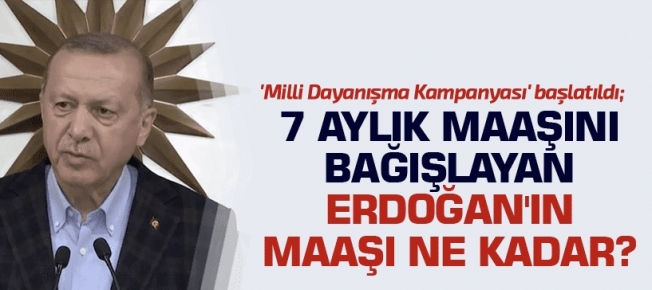 İşte Erdoğan'ın aylık maaşı