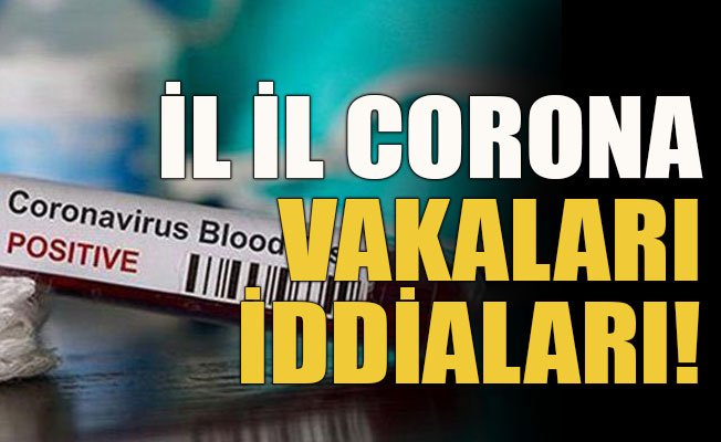 TTB’den İl il corona vakaları iddiaları!