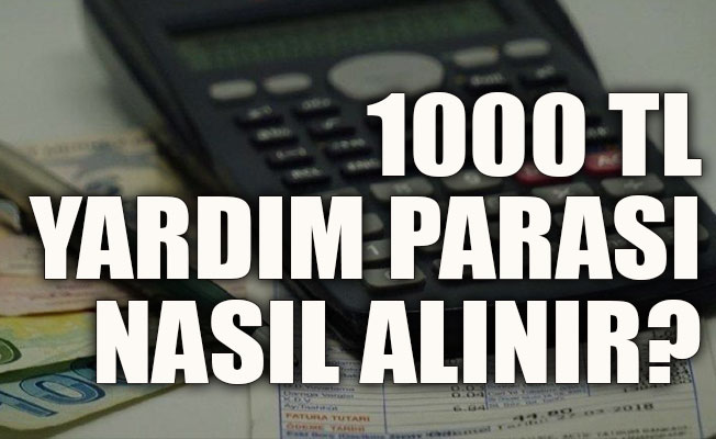 1000 TL yardım parası nasıl alınır?