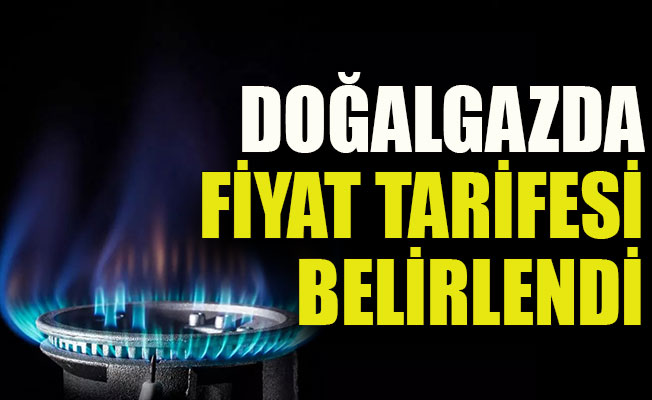 Doğalgazda fiyat tarifesi belirlendi