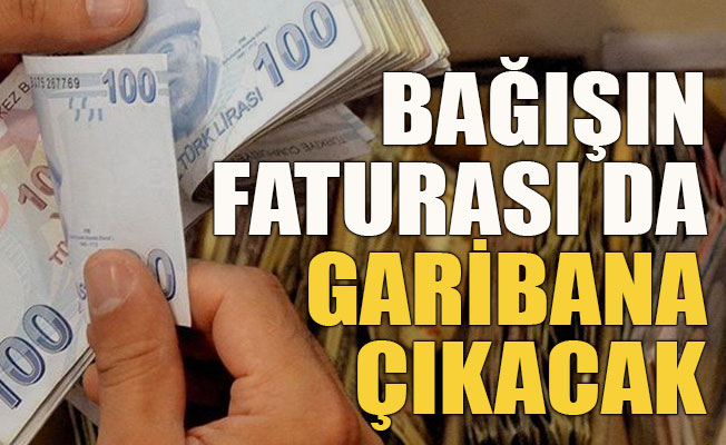 Kılıçdaroğlu: Bağışın faturası da garibana çıkacak