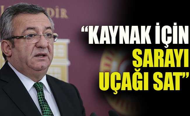 CHP’li Altay: Kaynak için sarayı uçağı sat