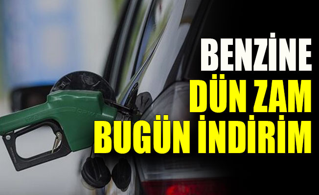 Benzine dün zam bugün indirim